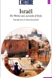Israël. De Moïse aux accords d'Oslo