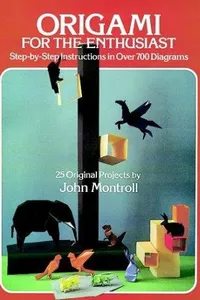 Cover of Origami for the Enthusiast by John Montroll