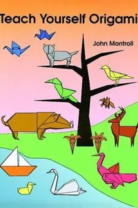 Cover of Teach Yourself Origami by John Montroll