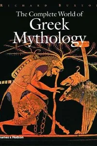 The Complete World of Greek Mythology