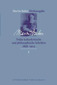 Capa de Martin Buber Werke, 22 Bde., Bd.1, Frühe kulturkritische und philosophische Schriften (1898-1924) por Martin Buber