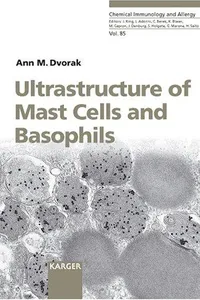Ultrastructure of Mast Cells and Basophils (Chemical Immunology & Allergy)