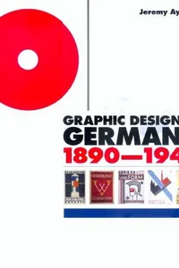 Graphic Design in Germany: 1890-1945 (Weimar and Now: German Cultural Criticism)