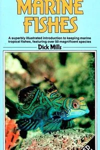A Fishkeeper's Guide to Marine Fishes