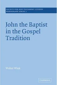 John the Baptist in the Gospel Tradition