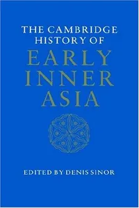 The Cambridge history of early Inner Asia