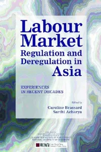 Labour Market Regulation and Deregulation in Asia
