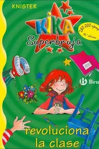 Kika Superbruja Revoluciona La Clase