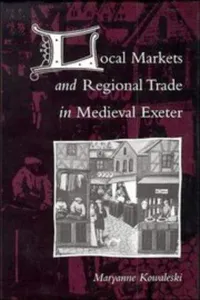 Local markets and regional trade in medieval Exeter