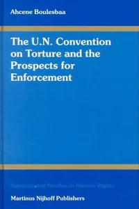 The U. N. Convention on Torture and the Prospects for Enforcement (International Studies in Human Rights)