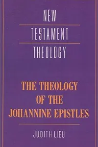 The theology of the Johannine Epistles
