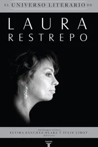 El Universo Literario De Laura Restrepo/ The Literary Universe of Laura Restrepo