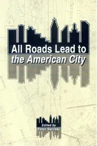 All Roads Lead to the American City