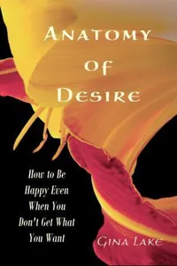 Cover of Anatomy of Desire by Gina Lake
