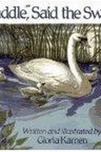 "Paddle", said the swan