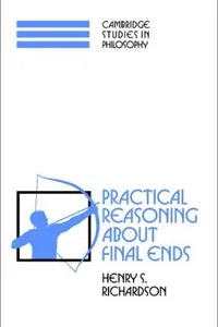 Practical reasoning about final ends