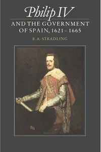 Philip IV and the government of Spain, 1621-1665