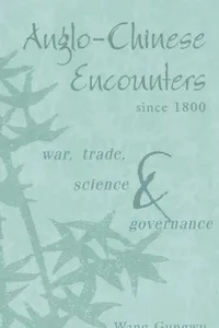 Anglo-Chinese encounters since 1800