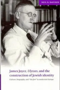 James Joyce, Ulysses, and the Construction of Jewish Identity