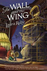 Capa de The Wall and the Wing por Laura Ruby