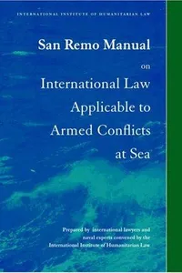 San Remo manual on international law applicable to armed conflicts at sea