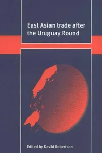 East Asian trade after the Uruguay Round