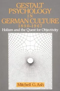 Gestalt Psychology in German Culture, 18901967