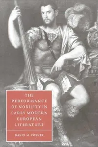 The performance of nobility in early modern European literature