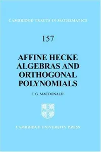 Affine Hecke Algebras and Orthogonal Polynomials (Cambridge Tracts in Mathematics)