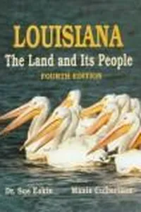 Louisiana, the land and its people