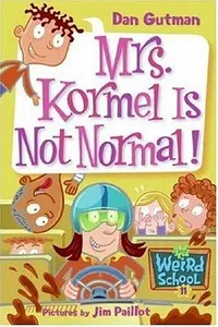 Capa de Mrs. Kormel Is Not Normal! por Dan Gutman