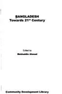 Bangladesh towards 21st century