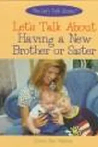 Let's talk about having a new brother or sister