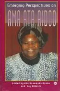 Emerging perspectives on Ama Ata Aidoo