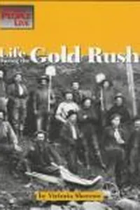Life during the gold rush