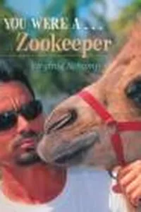 If you were a-- zookeeper