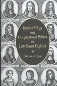 Radical Whigs and conspiratorial politics in late Stuart England