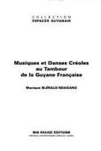 Musiques et danses créoles au tambour de la Guyane Française