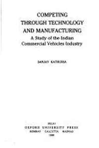 Competing through technology and manufacturing