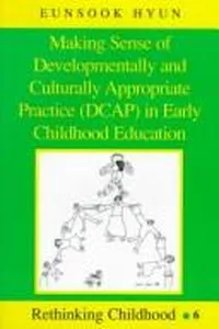 Making sense of developmentally and culturally appropriate practice (DCAP) in early childhood education