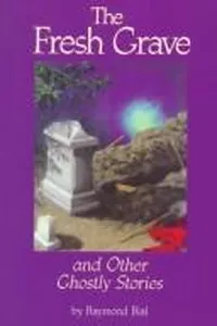 The fresh grave and other ghostly stories