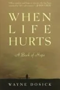 When Life Hurts