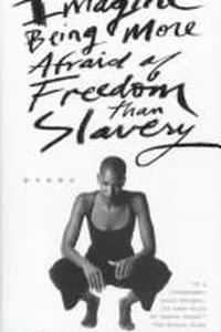 Imagine Being More Afraid of Freedom than Slavery