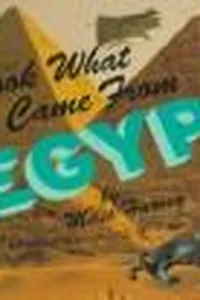 Look what came from Egypt