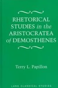 Rhetorical studies in the Aristocratea of Demosthenes