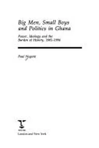 Big men, small boys and politics in Ghana