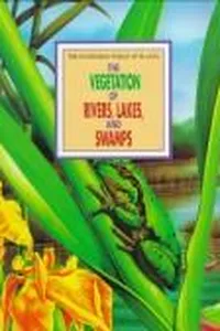 The vegetation of rivers, lakes, and swamps