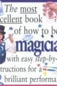 The most excellent book of how to be a magician