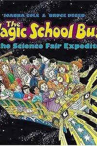 The Magic School Bus and the Science Fair Expedition (The Magic School Bus #11)