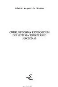 Crise, reforma e desordem do sistema tributário nacional